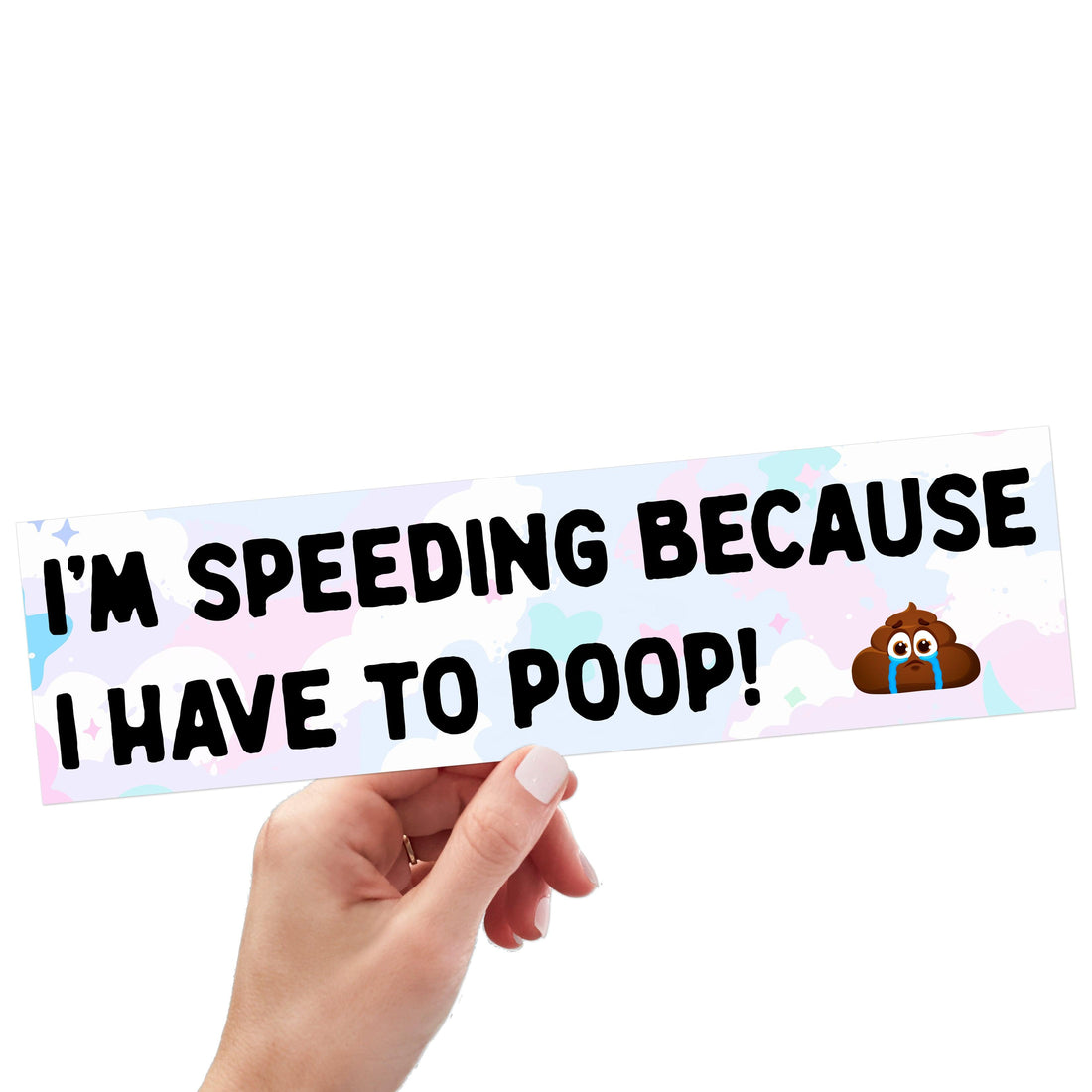 I'm Speeding Because I Have To Poop!