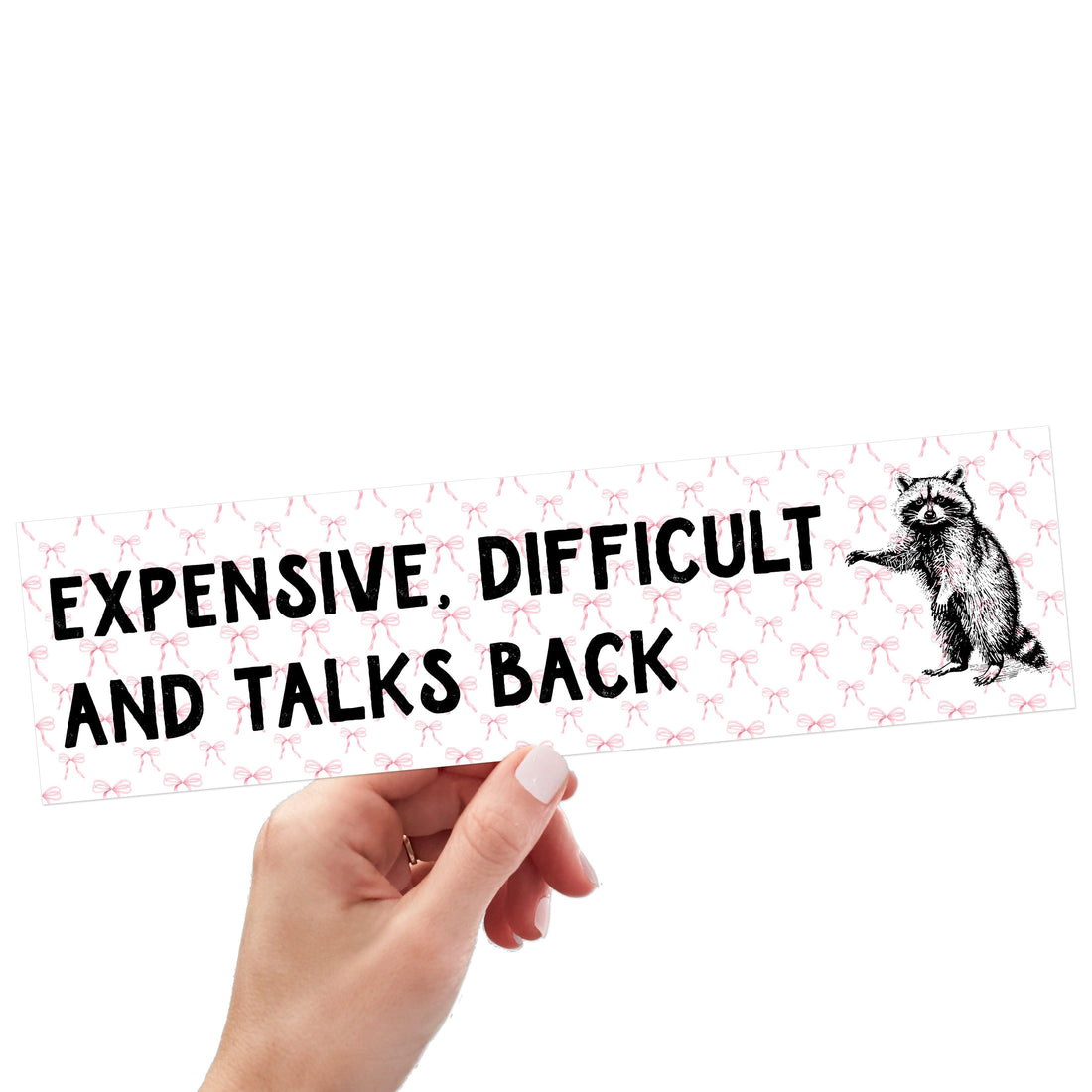 Expensive, Difficult And Talks Back