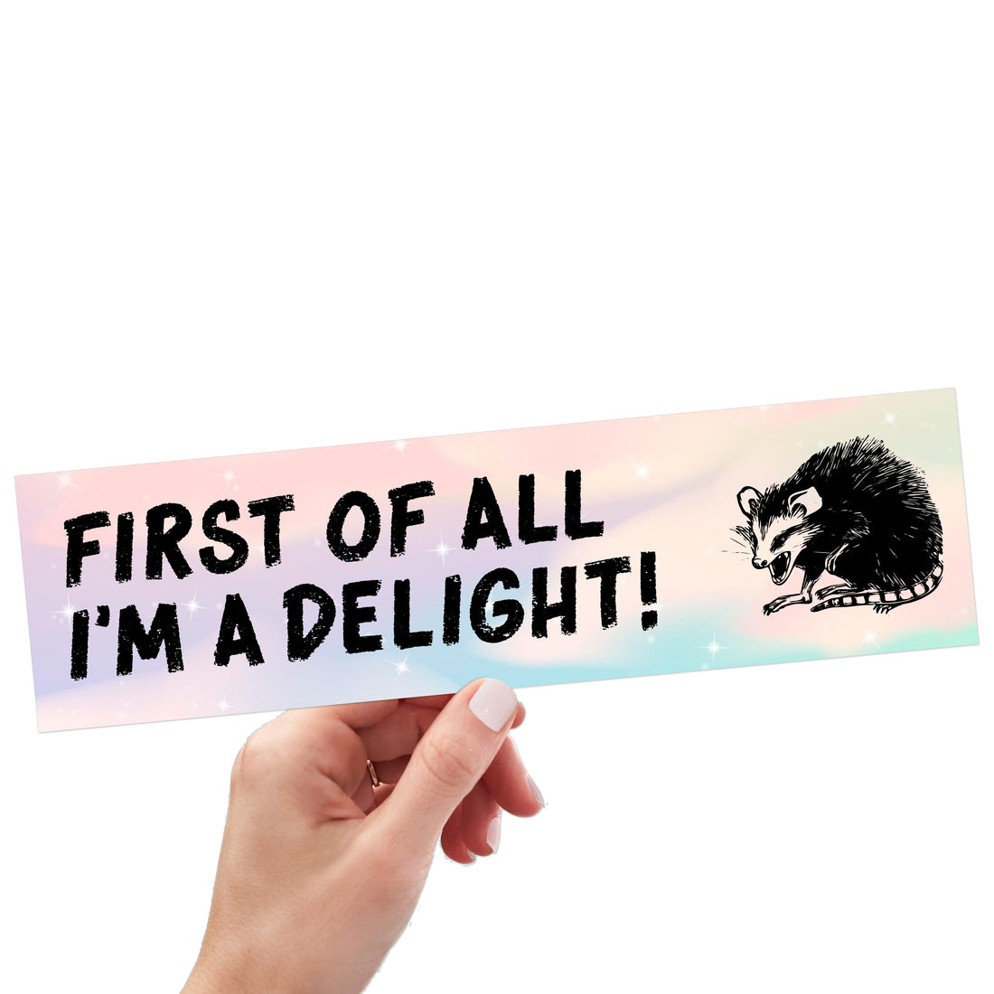 First Of All, I'm A Delight!