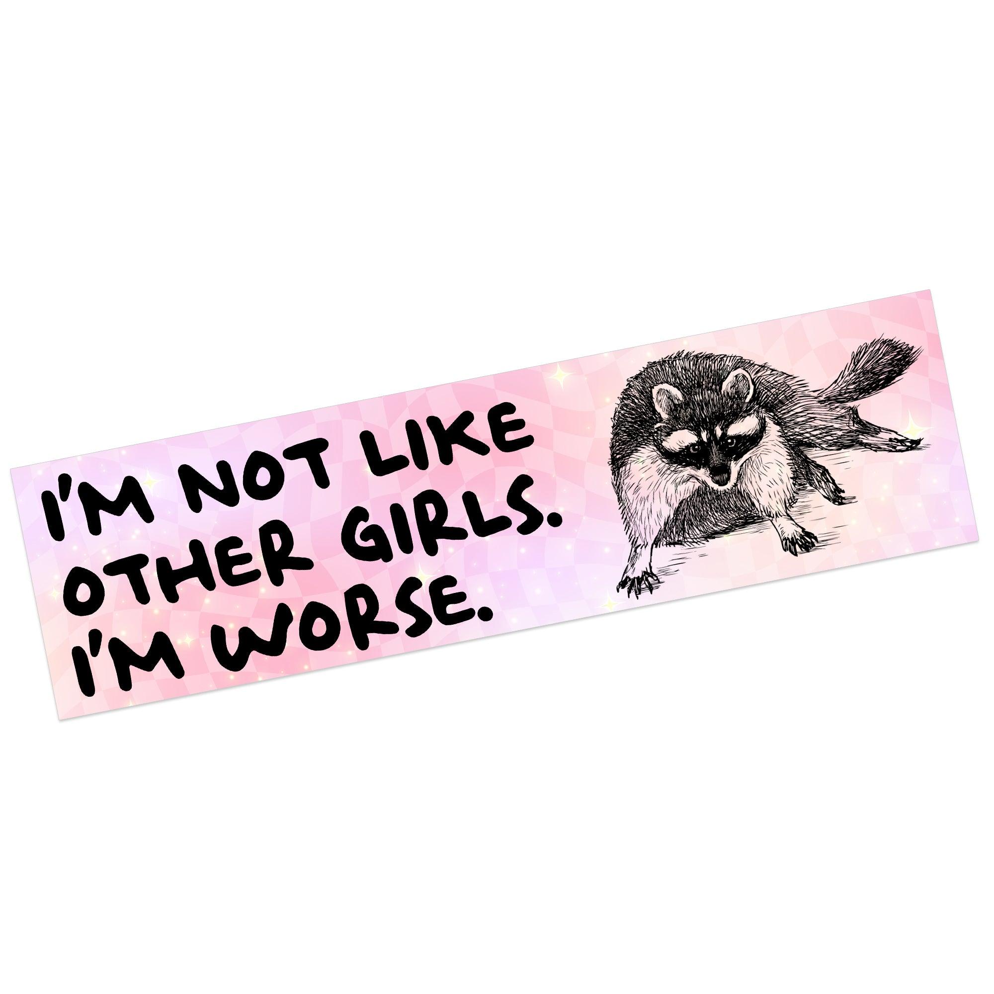 I'm Not Like Other Girls, I'm Worse