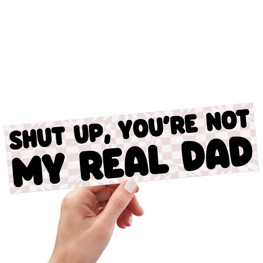 Shut Up, You're Not My Real Dad