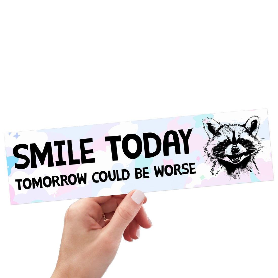 Smile Today, Tomorrow Could Be Worse