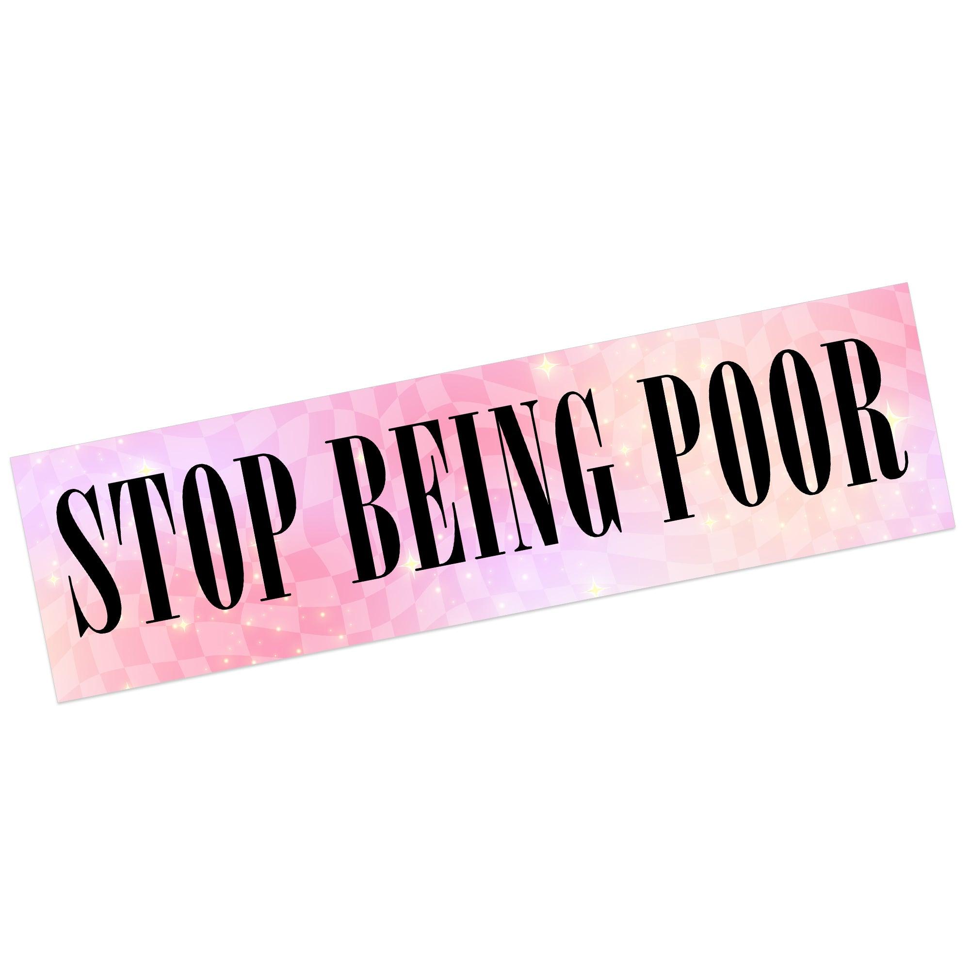 Stop Being Poor