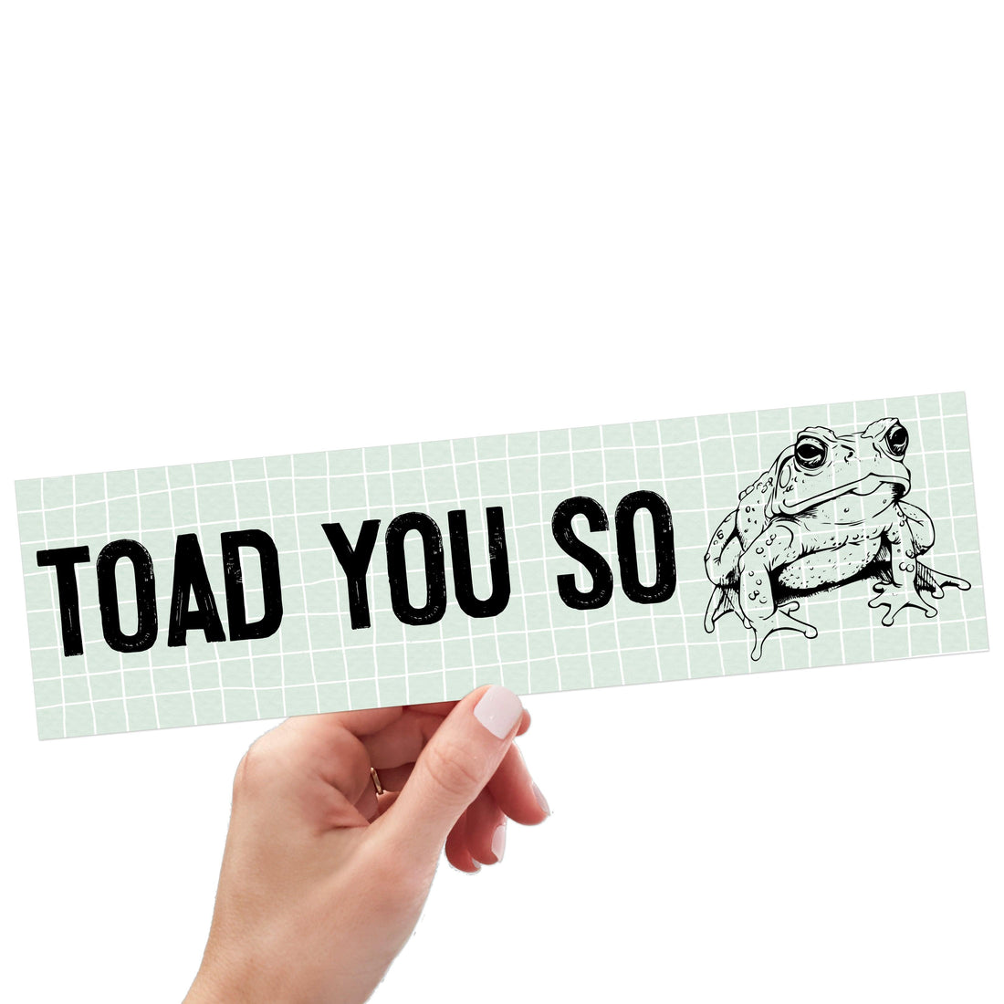 Toad You So