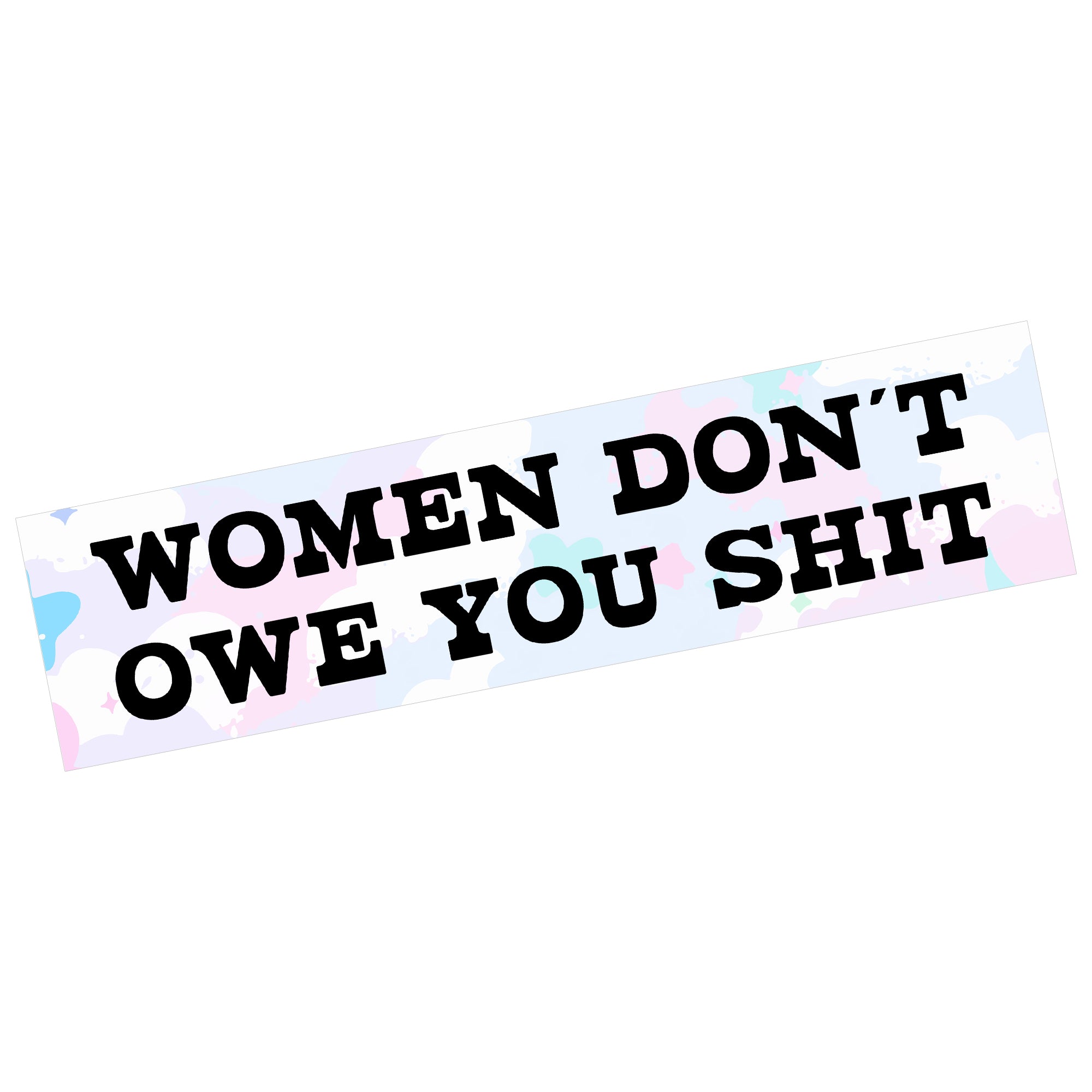 Women Don't Owe You Shit